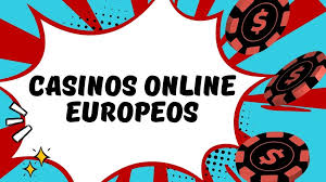 Explorando los Mejores Casinos Online Europeos 622616003