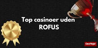Live Casinoer Uden Rofus Nye Muligheder for Spillevenner