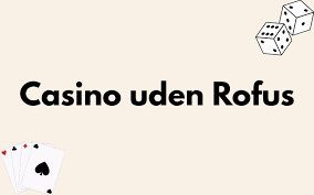 Live Casinoer Uden Rofus Spil Trygt og Sikkert
