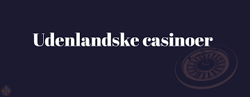 Udenlandske Online Casinoer En Guide til Spil og Sikkerhed 795779675