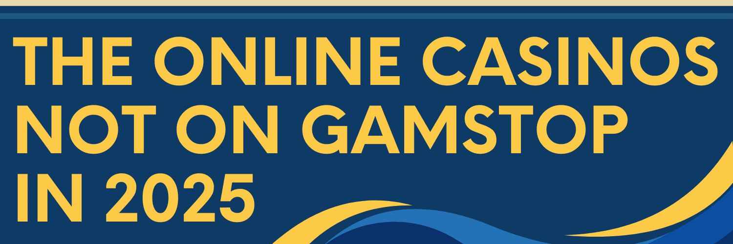 Discover Casino Sites Not on Gamstop Explore Your Options